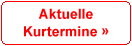 Aktuelle Kurtermine